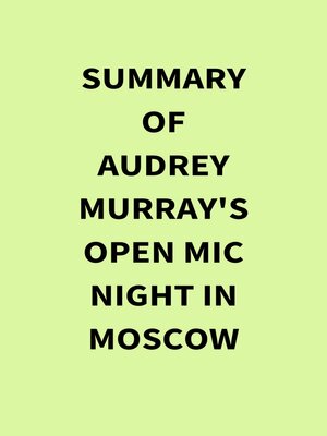 cover image of Summary of Audrey Murray's Open Mic Night in Moscow
